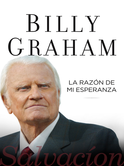 Title details for La razón de mi esperanza by Billy Graham - Available
